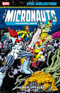 Micronauts Epic Collection: The Original Marvel Years   The New Voyages