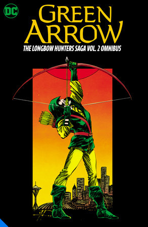 Green Arrow the Longbow Hunters Saga HC Omnibus Vol 02
